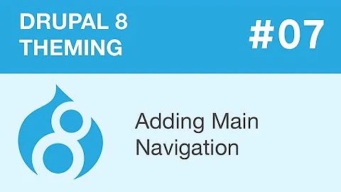 Drupal 8 Theming - Part 07 - Adding Main Navigation