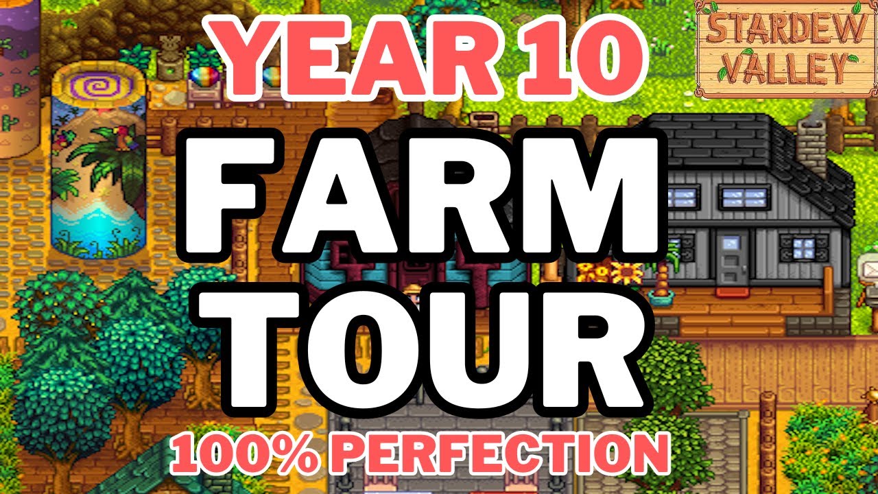 Stardew Valley Farm Tour (100 Perfection, Year 10) YouTube