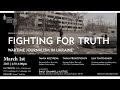 Fighting for Truth: Wartime Journalism in Ukraine