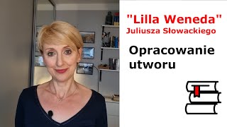 "Lilla Weneda" Juliusza Słowackiego. Opracowanie utworu - najważniejsze kwestie.