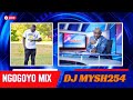 Dj Mysh254 Ngogoyo Mix 2024 Volume 9 || Ngogoyo Ya Nyimbo Cia Tene || Back to Back 🔥🔥🔥