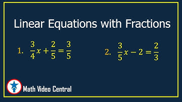 How to Solve Linear Equations with Fractions | Algebra 1 | Math Video Central