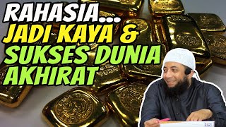 RAHASIA JADI KAYA DAN SUKSES DUNIA AKHIRAT | Ust Khalid Basalamah