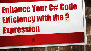 Enhance Your C#  Code Efficiency with the ? Expression