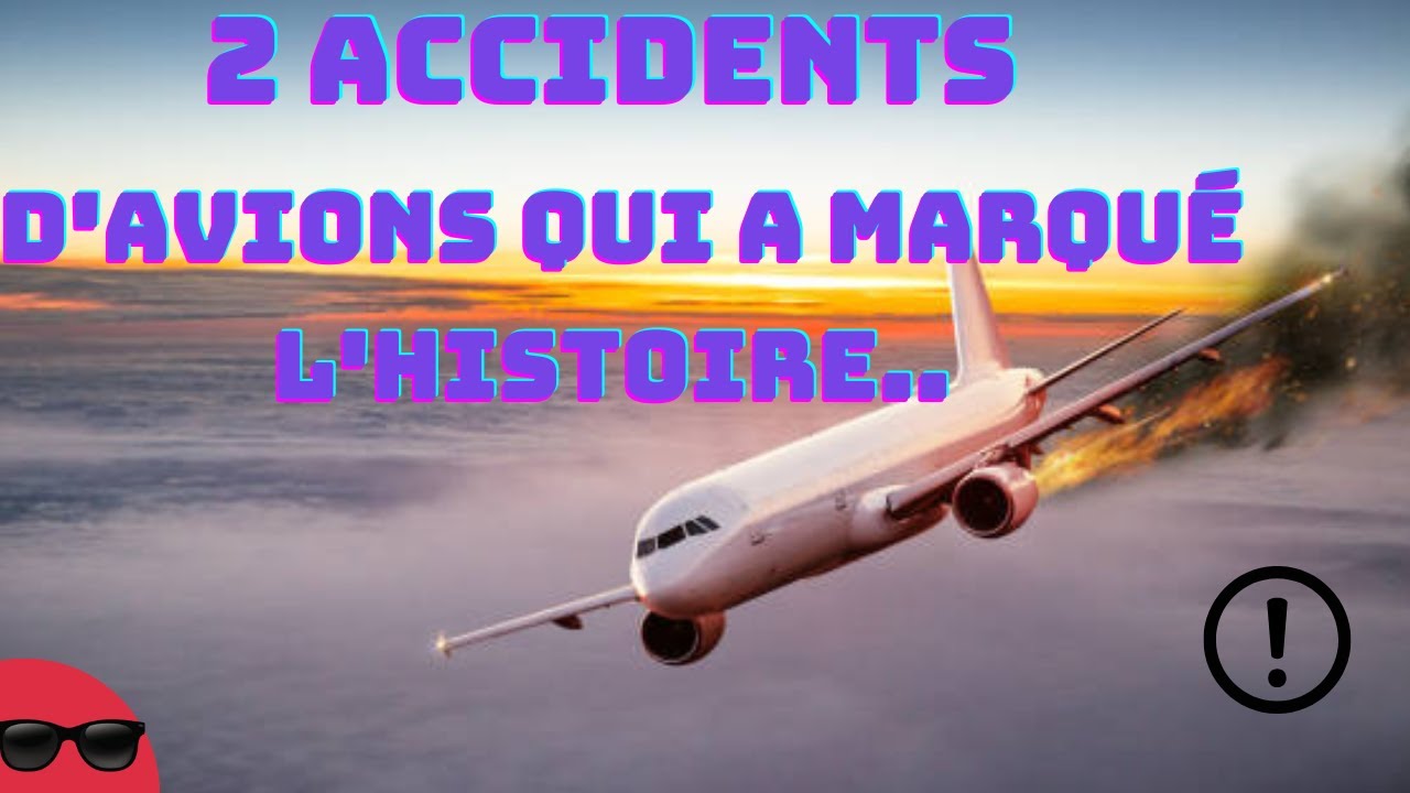ACCIDENTS d' AVIONS (explication..) - YouTube