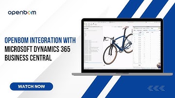 How OpenBOM Connects Engineering BOMs to Microsoft Dynamics 365 Business Central