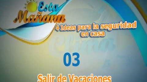 Buenas ideas - 4 consejos para estar seguros en casa - #EstaMañana11