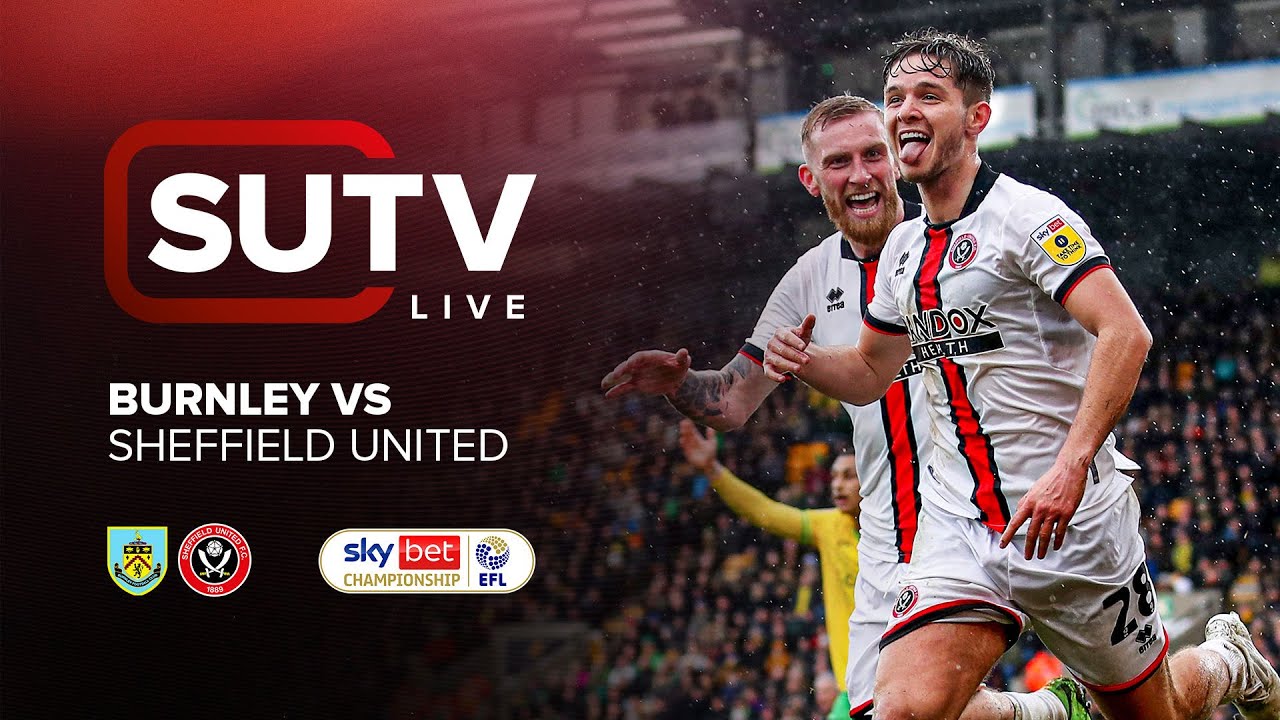 Burnley v Sheffield United SUTV LIVE Pre-Match Show