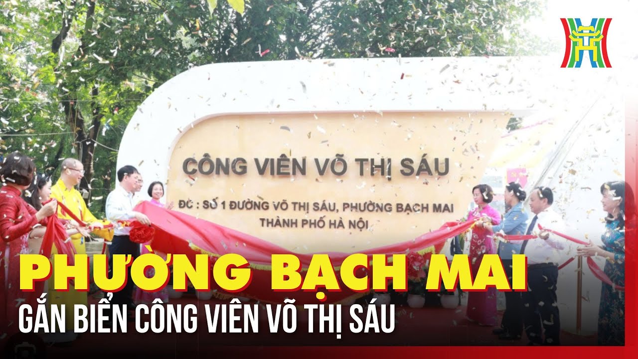 Phường Bạch Mai gắn biển công viên Võ Thị Sáu | Tin tức - YouTube