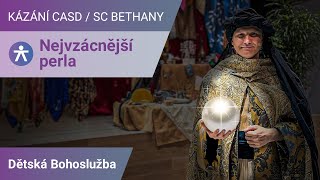 Nejvzácnější perla / Dětská Bohoslužba v SC Bethany - 1.6.2024