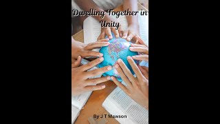 Dwelling Together in Unity, by J T Mawson, Read by Irv Risch