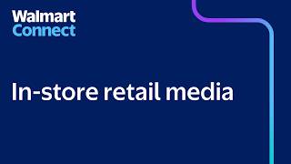 In-Store retail media and the omnichannel customer journey | Walmart Connect