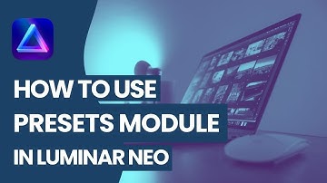 Luminar NEO: How to use the Presets Module