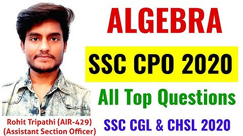 Algebra Questions asked in SSC CPO 2020 by Rohit Tripathi | M. Imp for SSC CGL, CHSL 2020