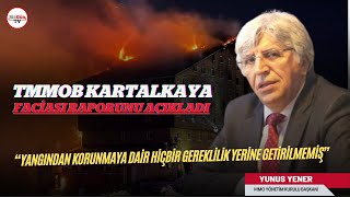 TMMOB Kartalkaya faciası raporunu açıkladı: ELEKTRİK TESİSATI YANGINA DAYANIKLI DEĞİLMİŞ!