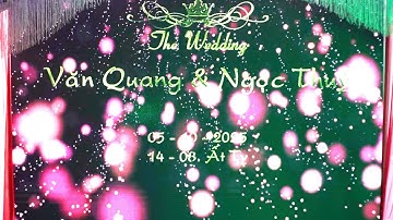 Đại tiệc báo hỷ - Lễ thành hôn Văn Quang và Ngọc Thùy.