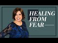 Healing from fear