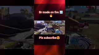 Br mode on fire#freefire #garenafreefire #anime #trending #proplayer