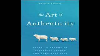 Art of Authenticity: Tools to Become an Authentic Leader and Your Best Self - Karissa Thacker
