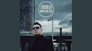 Video thumbnail of "Loquillo - Viento del este"