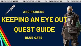Keeping An Eye Out Quest Guide - A Quick No-Nonsense Guide - Arc Raiders