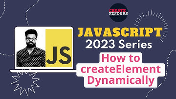 How to use createElement in javaScript | 2023 javaScript Series | Zero to Hero in javaScript