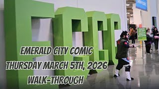 Emerald City Comic Con, WALK-THROUGH, Thursday March 5th, 2026