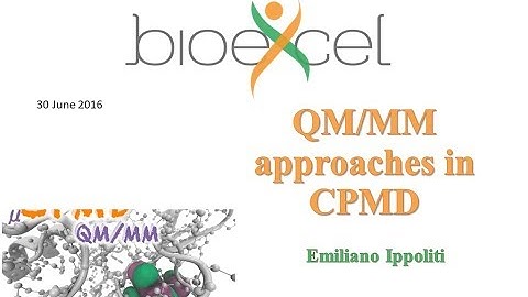 BioExcel Webinar Series #5: QM/MM approaches in CPMD