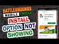 Battleground Mobile India Install Option Not Showing Problem | How To Fix It?