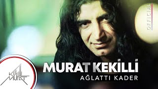 Miniatura del video "Murat Kekilli - Ağlattı Kader  Cover (Official Video)"