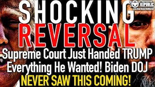 Shocking Reversal! Supreme Court Just Handed Trump Everything! Biden Doj Never Saw This Coming!