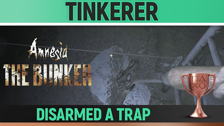 Amnesia: The Bunker - Tinkerer 🏆 Trophy / Achievement Guide