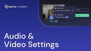 Gather Audio & Video Settings