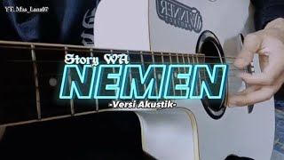 Story Wa 'nemen' versi akustik