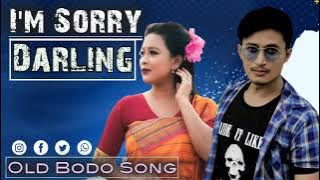 Iam Sorry Darling Iam Sorry || Old Bodo Song || New Bodo Video