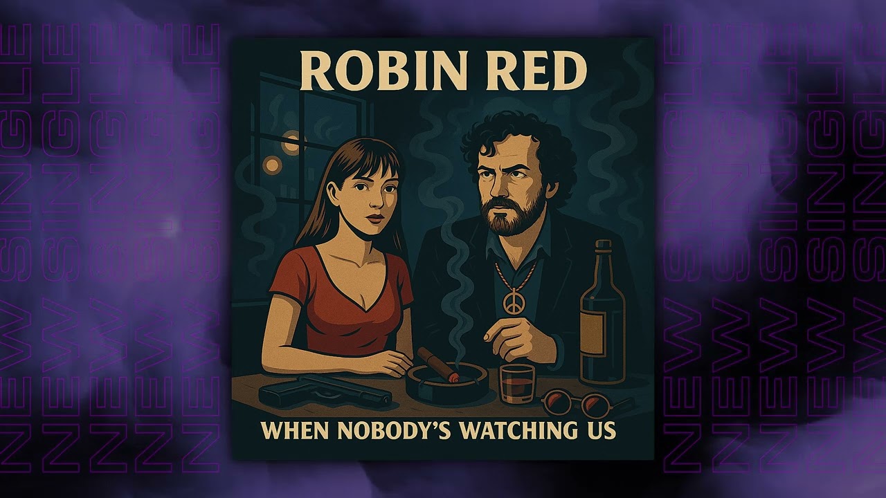 ROBIN RED veröffentlicht neuen Track „When Nobody’s Watching Us“!