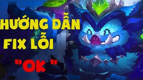 Hướng Dẫn Fix Lỗi OK PBE Mùa 14 | Vũ Liz TFT