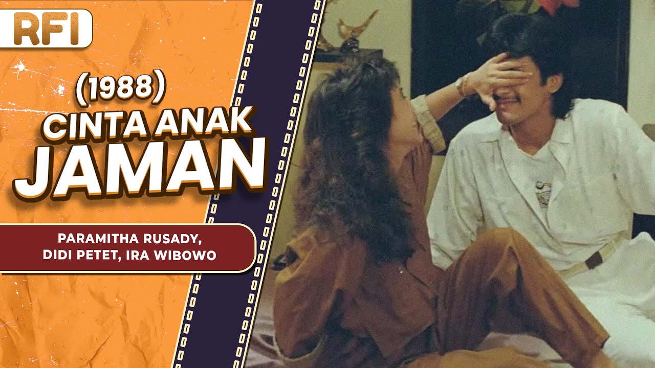CINTA ANAK JAMAN (1988) FULL MOVIE HD - PARAMITHA RUSADY, DIDI PETET, IRA WIBOWO
