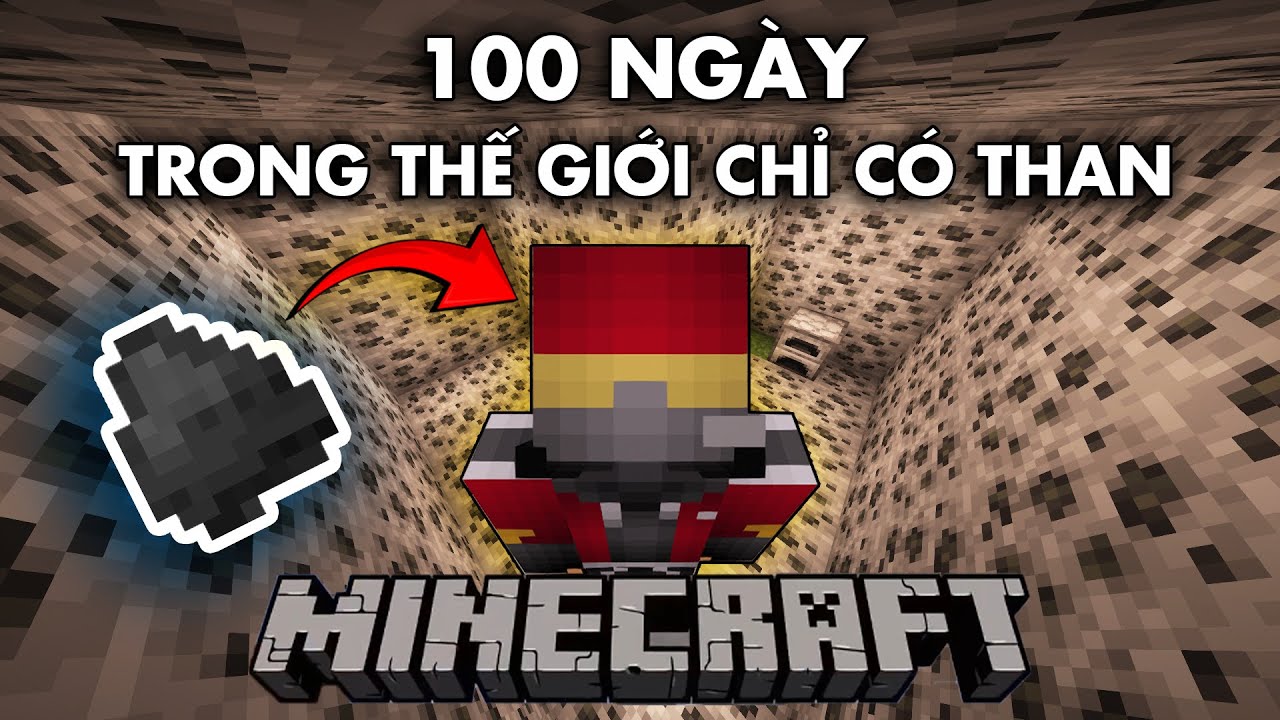 Minecraft Tôi Đã Sinh Tồn 100 Ngày Trong Thế Giới Chỉ Có Than ! 