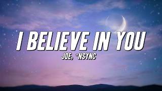 Joe, *NSYNC - I Believe in You (Lyrics)