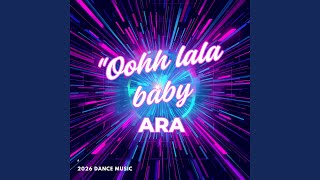 Oohh lala baby - ARA