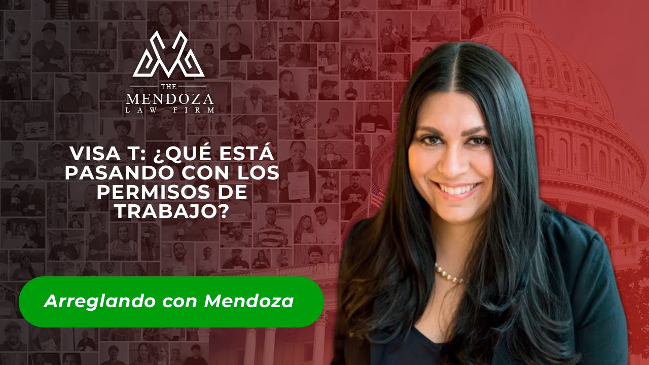 Что происходит с разрешениями на работу по визам T? — Адвокат Мария Мендоса