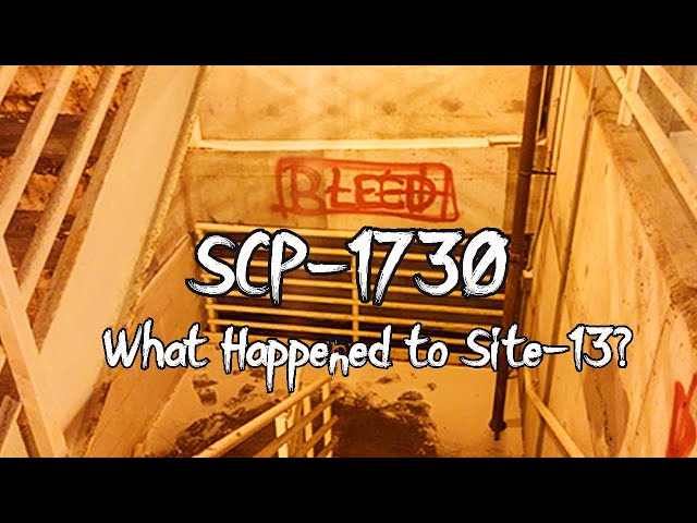 SCP-1730 - What Happened to Site-13? - PART 1 