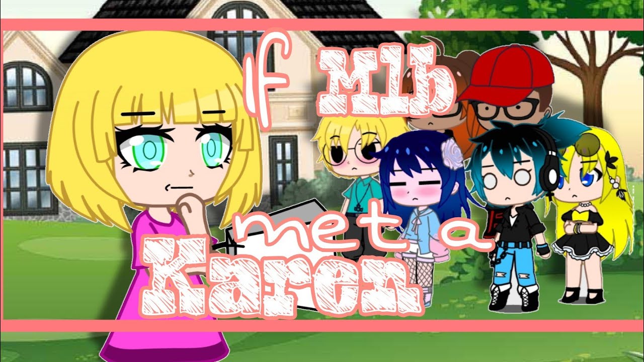 If Miraculous met a Karen | Adult Au |  Mlb | Gacha Club | Grace_Glace | Thank you for 10k  views |