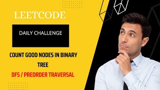 1448. Count Good Nodes in Binary Tree || Medium || Leetcode Daily Challenge