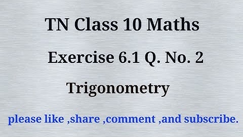 Tn 10 maths | exercise 6.1 | q. no.2| chapter 6 |state board | Trigonometry | gmrrao maths|