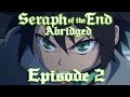 Seraph of the end abridged episode 2