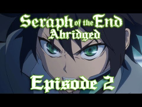 Seraph-of-the-End-Abridged:-Episode-2