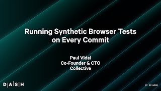 Running Synthetic Browser Tests on Every Commit | Paul Vidal (Collective.work)