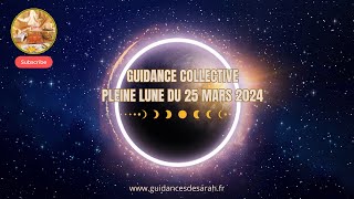 Guidance collective - Pleine lune du 25 mars 2024 - Eclipse lunaire